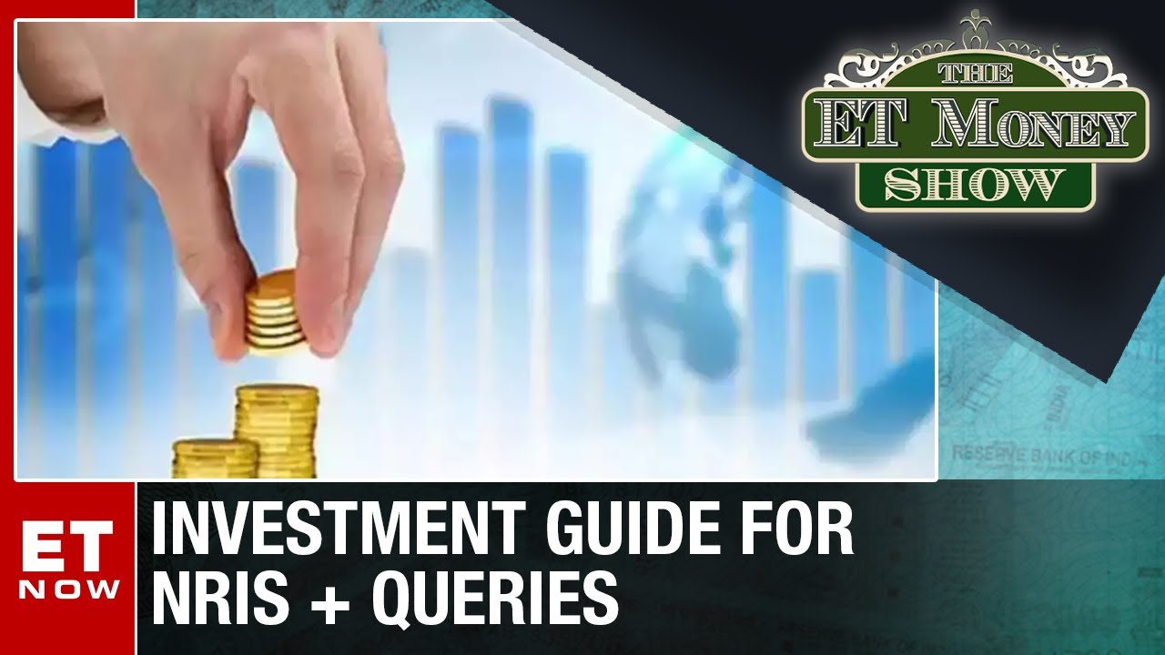 Investment Guide For NRIs + Queries | The TE Money Show | ET Now