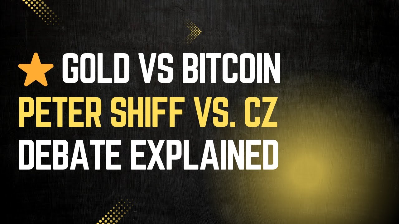 ⭐ Peter Schiff vs CZ Debate EXPLAINED: Gold vs Bitcoin