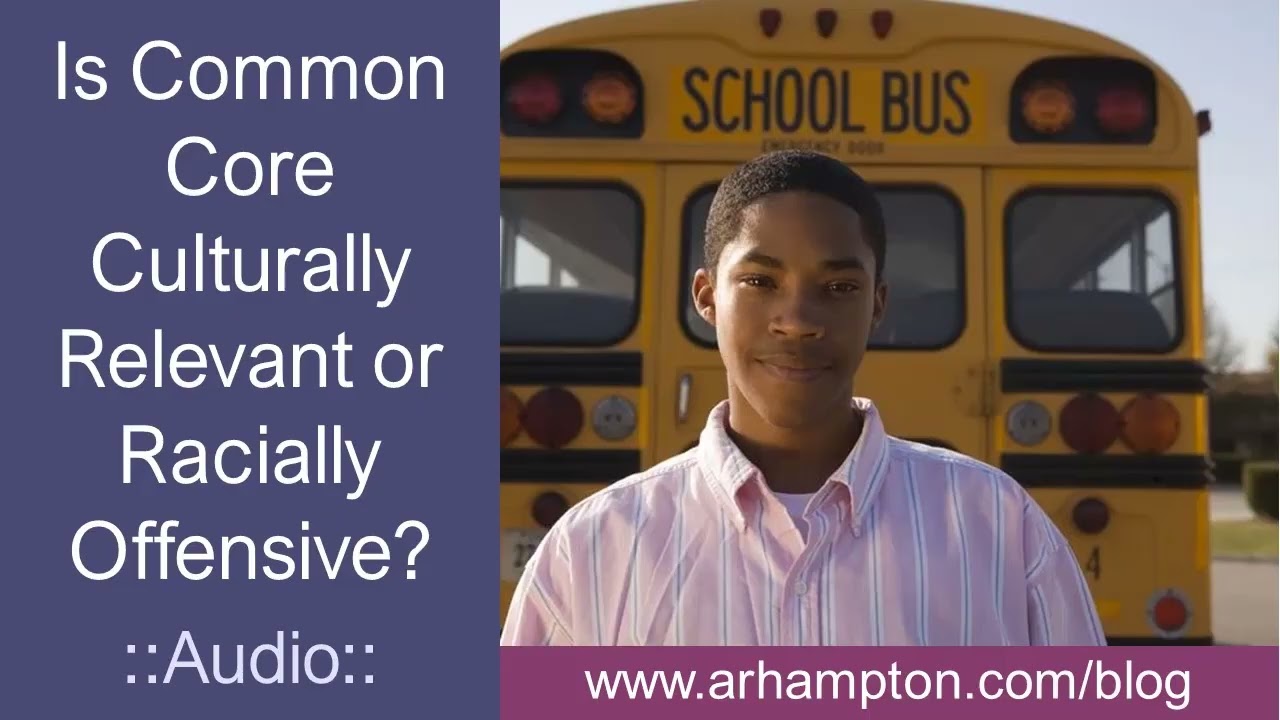 Is Common Core Writing Culturally Relevant or Racially Offensive | Blog Audio