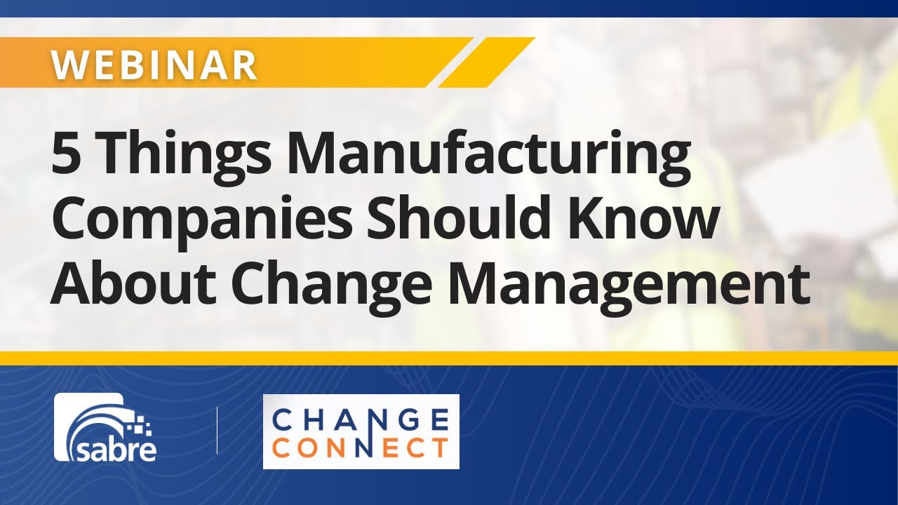 5 Things Manufacturing Companies Should Know About Change Management | Change Connect Webinar