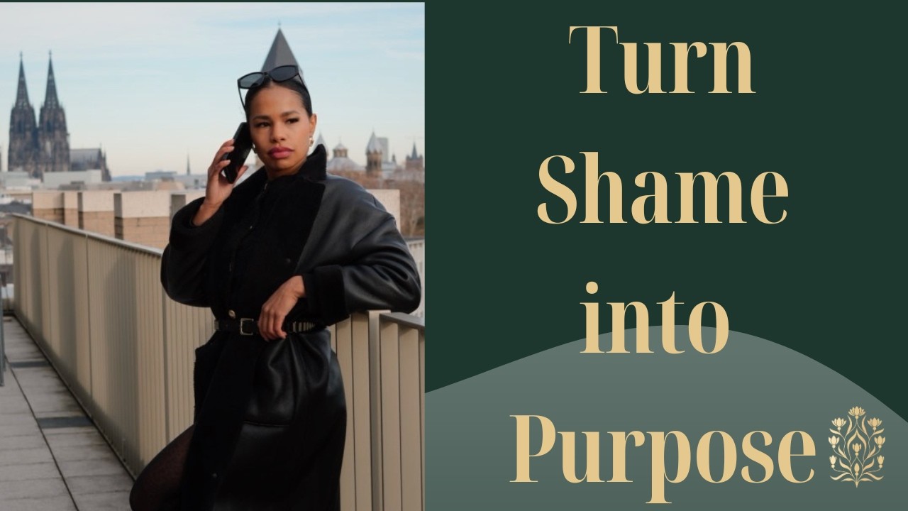 How to turn Shame into Power