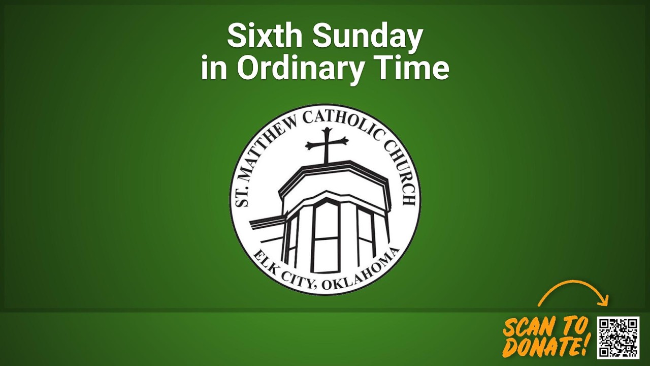 Sixth Sunday in Ordinary Time - 2/15/2026