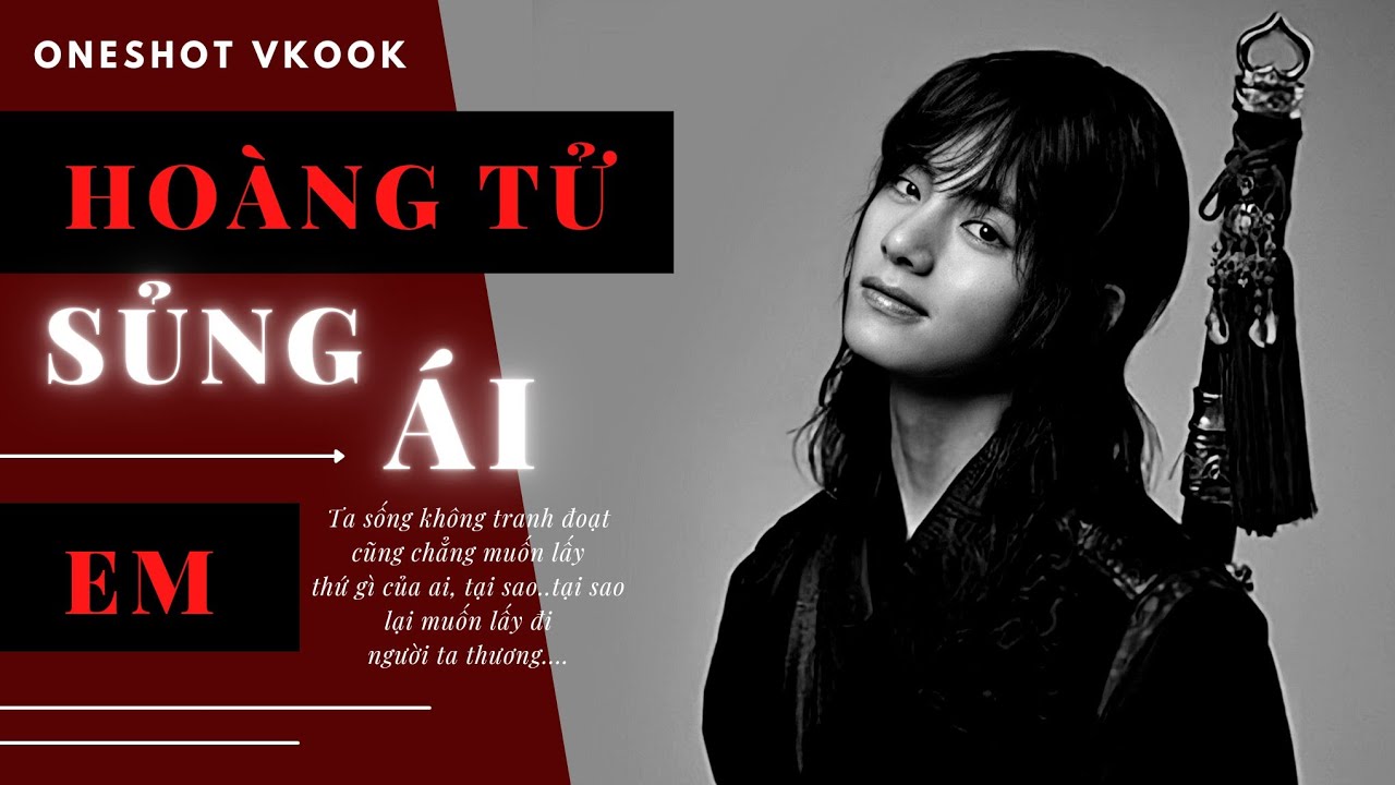 || Oneshort VKOOK || Tam Hoàng Tử Sủng Ái Em