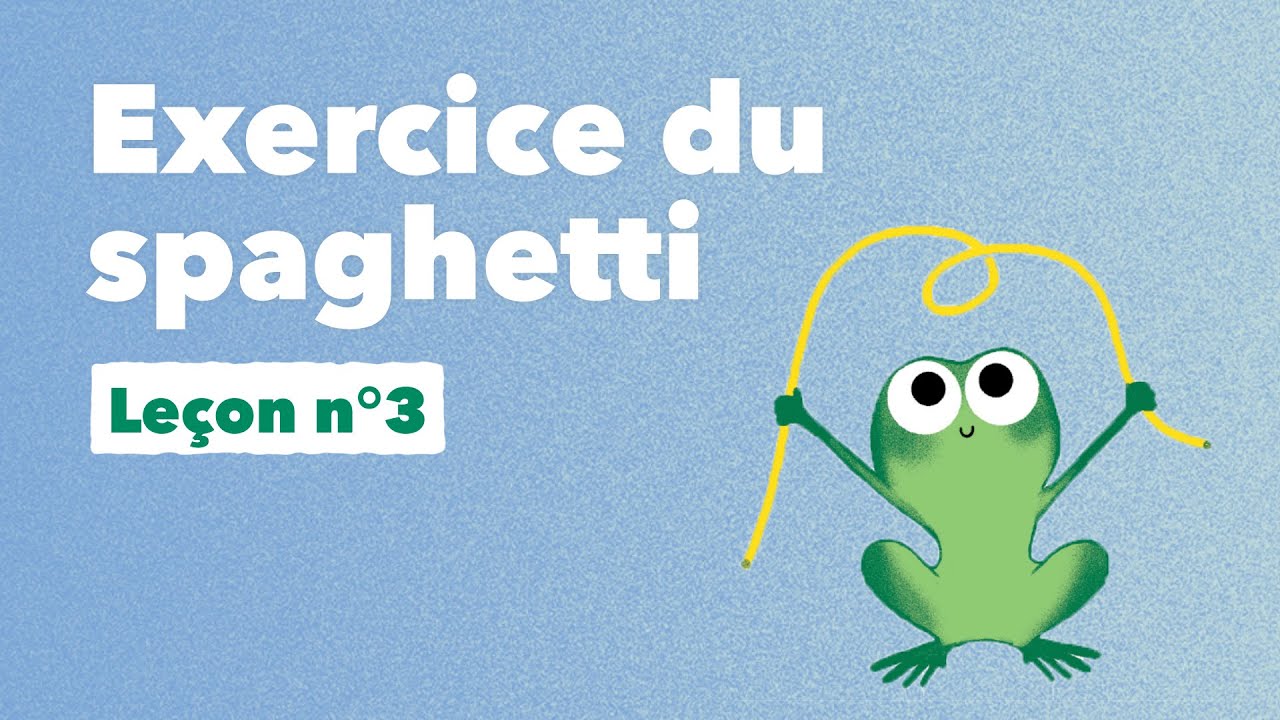 L'école de la grenouille - L'exercice du spaghetti
