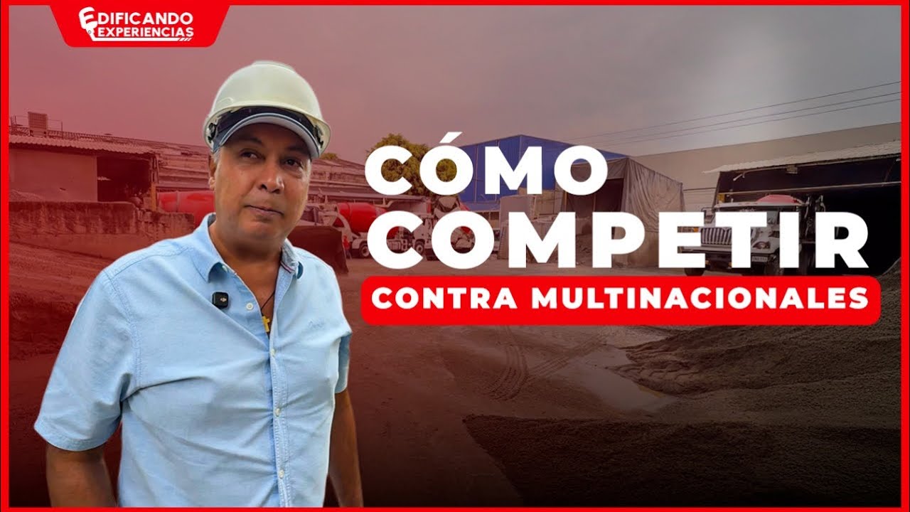 Cómo competir contra multinacionales de concretos en Medellín, Colombia | EDIFICANDO EXPERIENCIAS