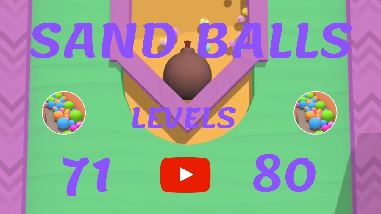 Sand Balls Gameplay Levels 71 - 80 + Bonus Level