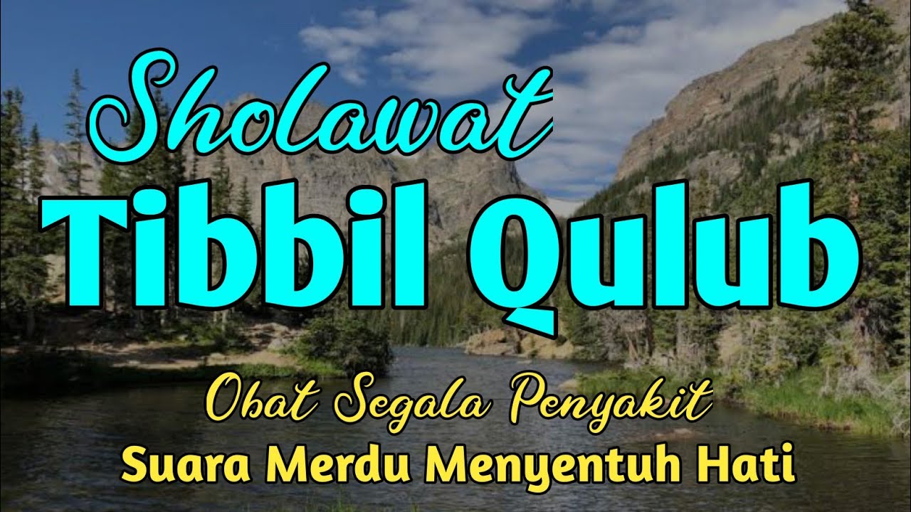 SHOLAWAT TIBBIL QULUB MERDU FULL 1 JAM TANPA MUSIK, SHOLAWAT PENYEJUK HATI PENYEMBUH SEGALA PENYAKIT