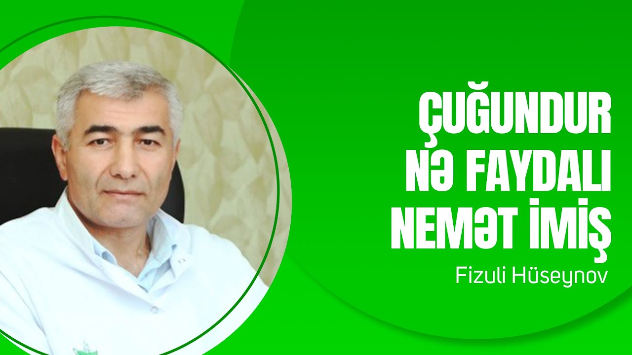 Çuğundur nə faydalı nemət imiş | Fizuli Hüseynov