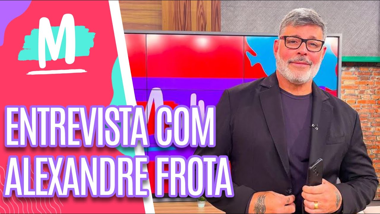 Alexandre Frota: bate-papo sobre carreira e vida pessoal - Mulheres (21/06/2023)