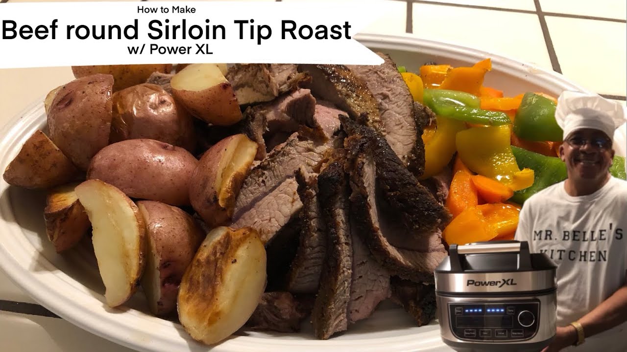How to Make Beef Round Sirloin Tip Roast w/ Power XL || Cooking w/ Mr. Belle