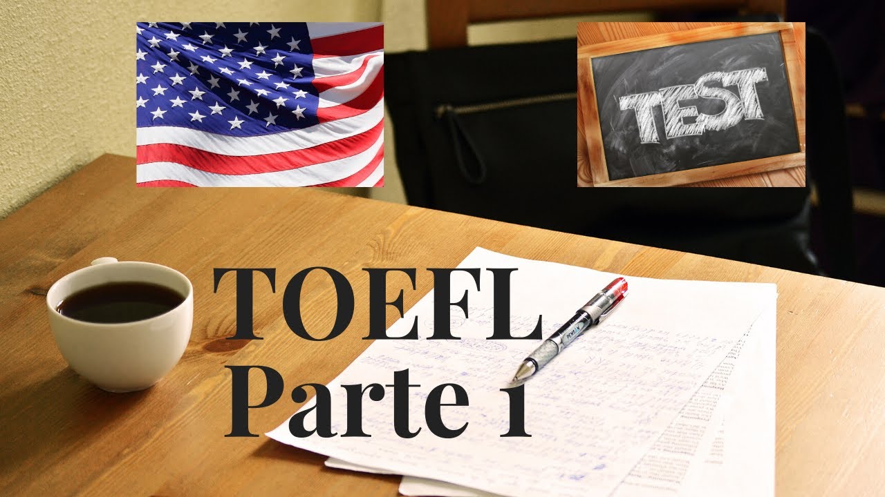 TOEFL iBT Parte 1: Todo lo que necesitas saber sobre el examen! | Omar Llerena te explica