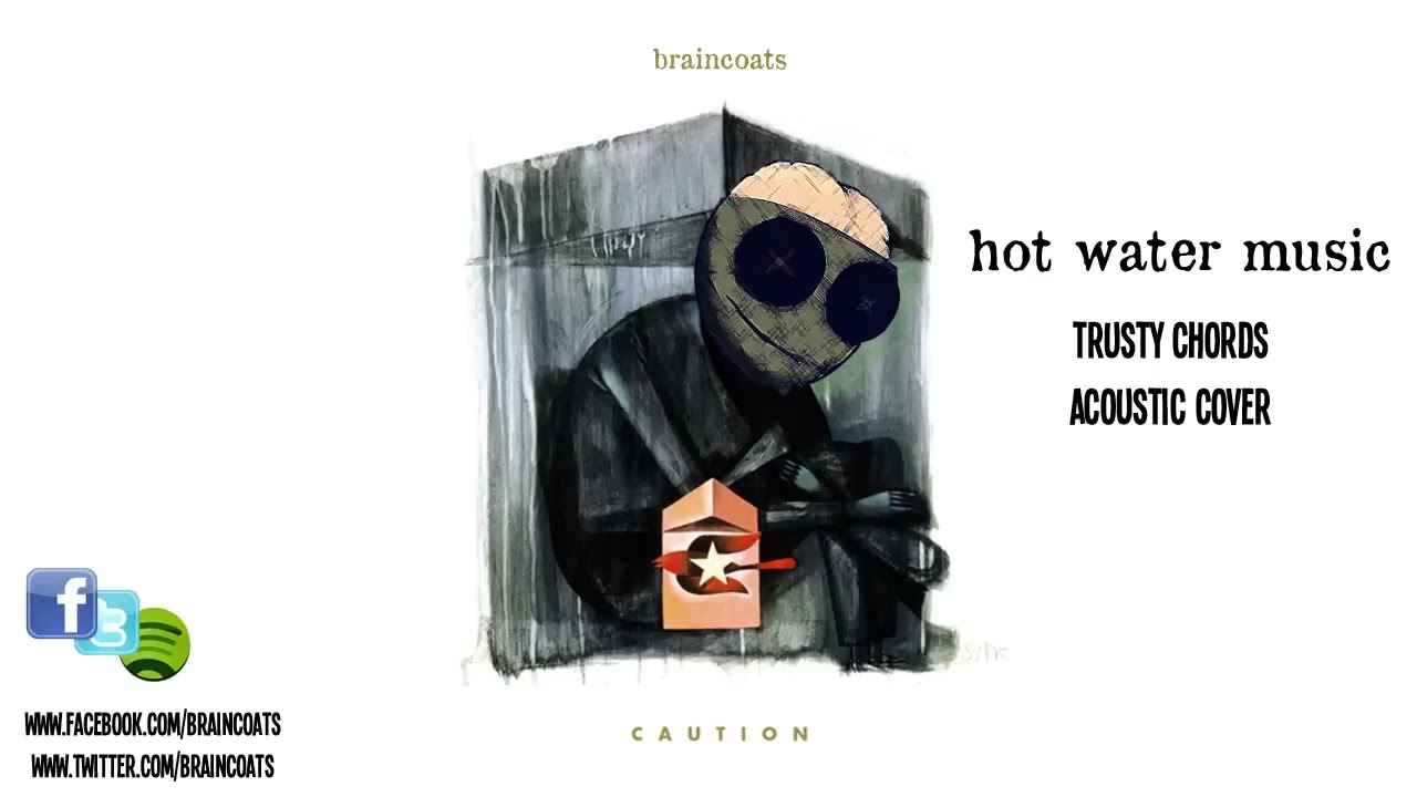 Hot Water Music - Trusty Chords Acoustic Cover By BRAINCOATS