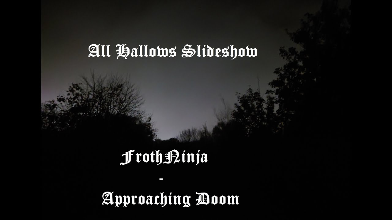 All Hallows Slideshow, Scottish Borders, FrothNinja - Approaching Doom (Joyo Compressor, TrioRider)