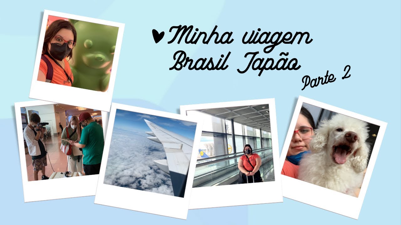 Minha viagem Brasil Japão  | traveling vlog (Parte 2) - Ep.02