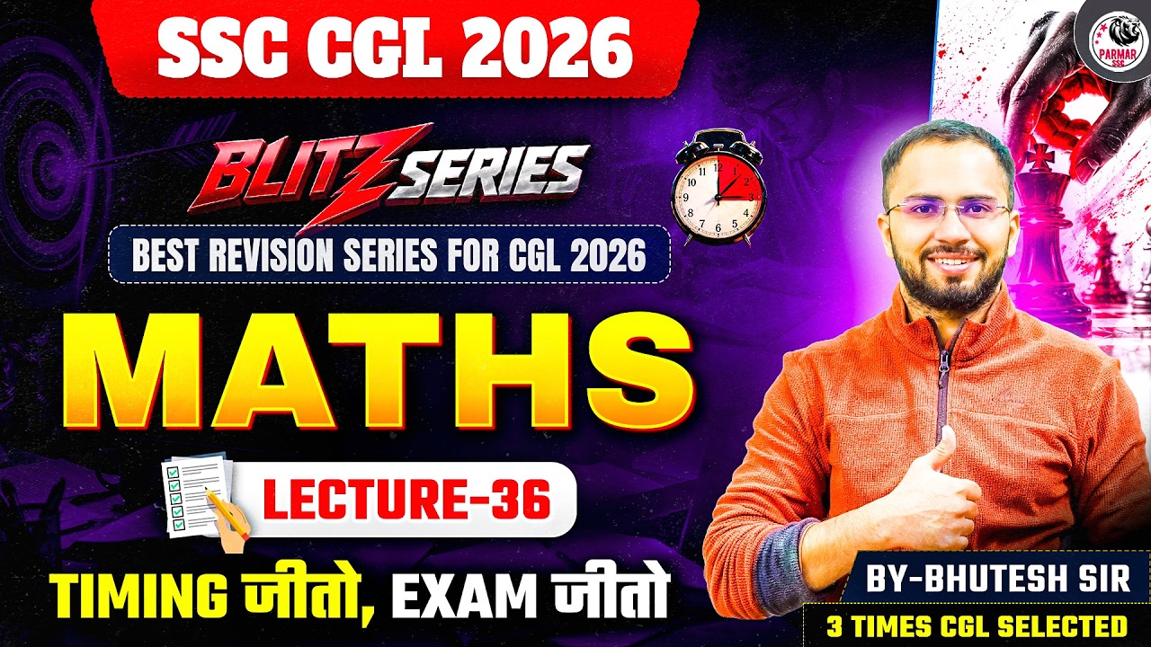 SSC CGL 2026 | BLITZ SERIES | MATHS MOCK TEST - 36 | BY BHUTESH SIR | PARMAR SSC