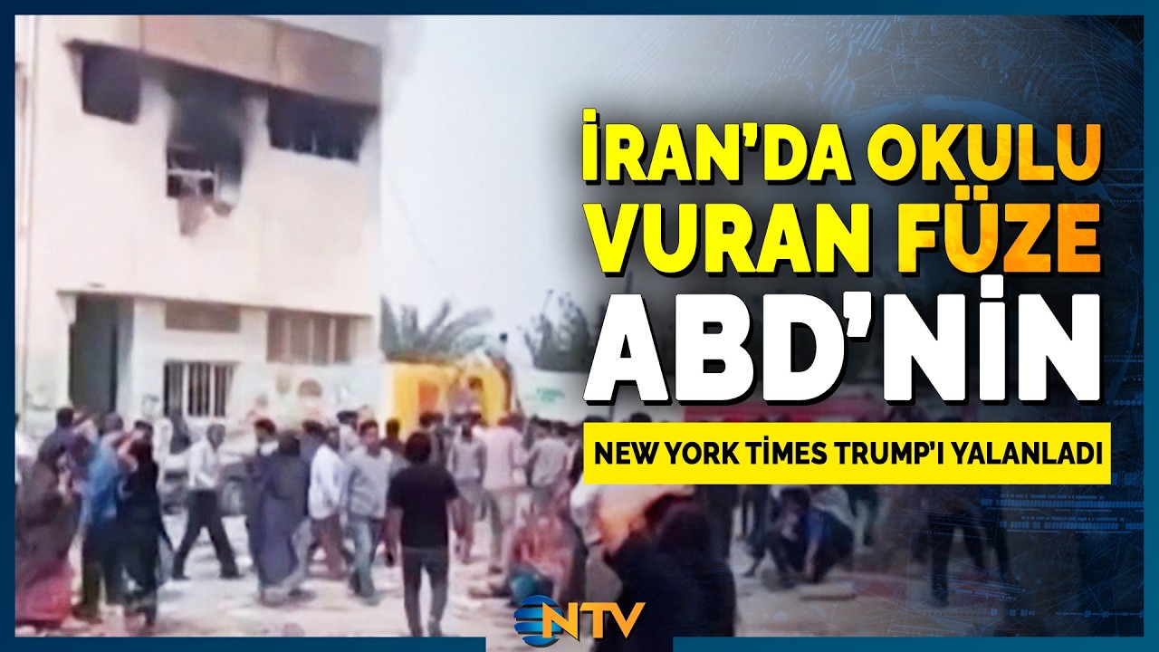 Trump 'İran' Dedi, New York Times Yalanladı: Okulu Vuran Füze ABD Menşeli Tomahawk Çıktı! | NTV