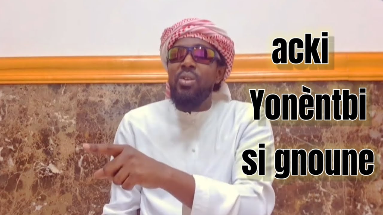 ACKI YONÈNTBI SI GNOUNE || N:3 || IMAM AHMAD SOW 