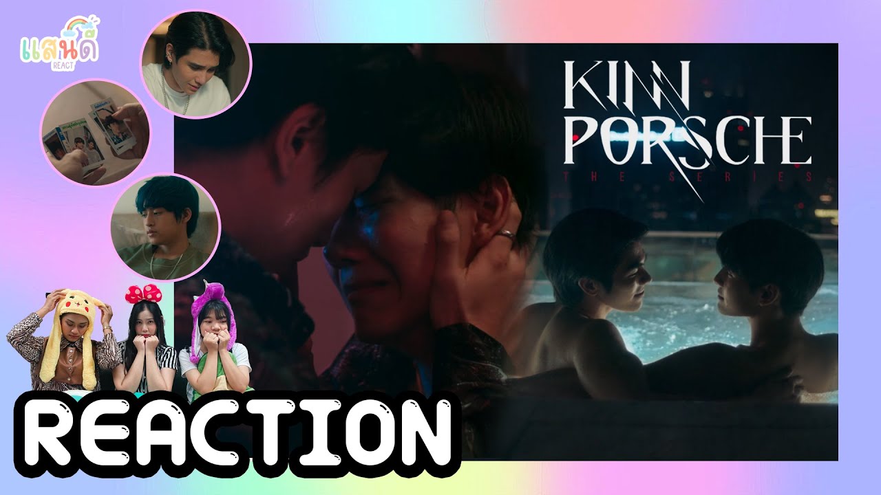 [REACTION] KinnPorsche The Series La Forte EP13 | แสนดีมีสุข Channel​​​​