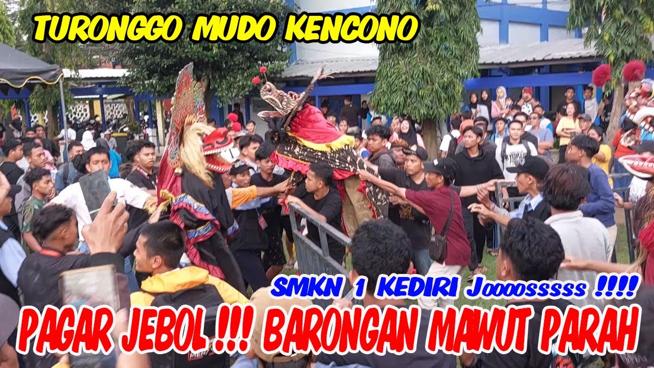 PAGAR JEBOL !!!! BARONGAN MAWUT JARANAN TURONGGO MUDO KENCONO SMKN 1 KEDIRI 2025