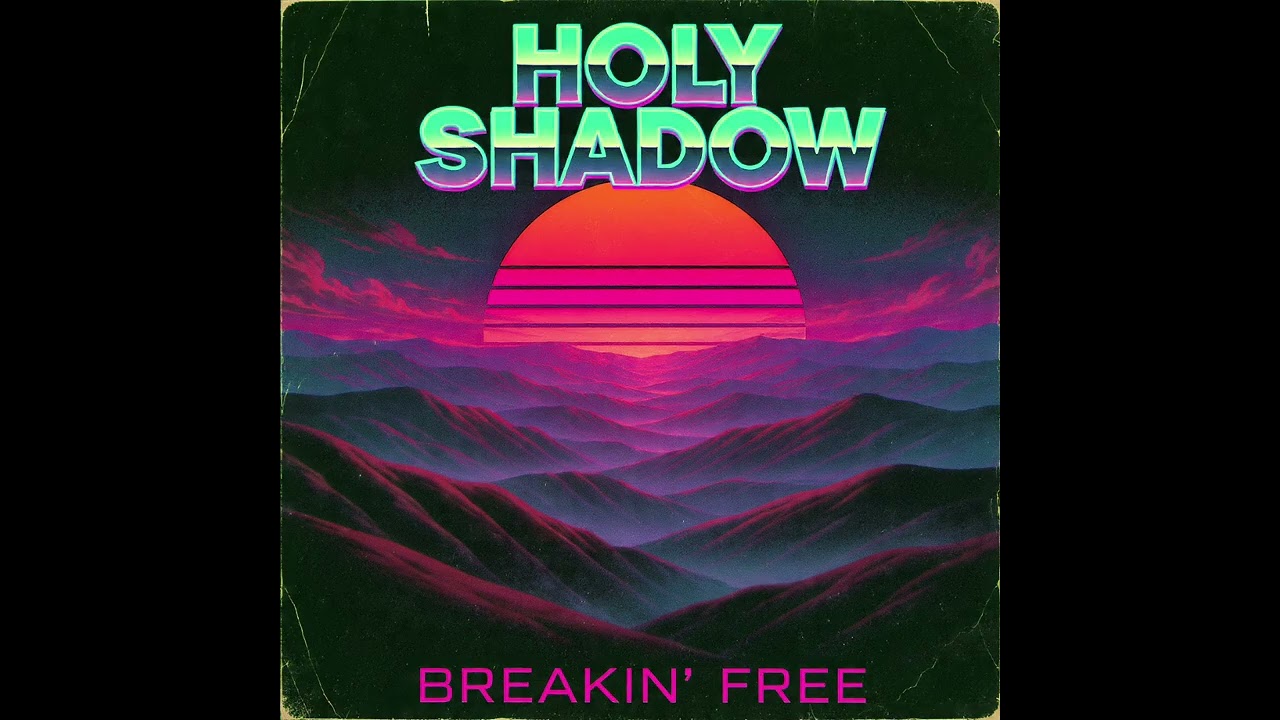 Holy Shadow - Breakin’ Free