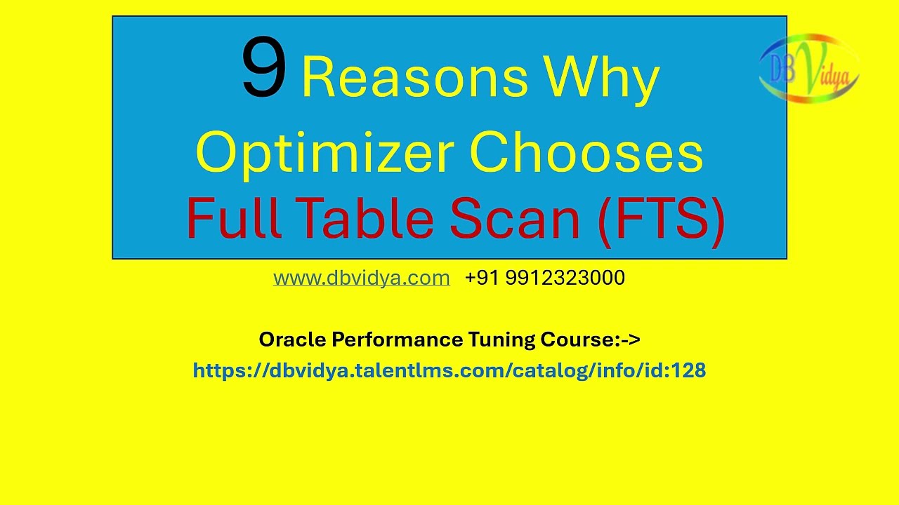 9 Reasons why Oracle prefers FULL TABLE SCAN