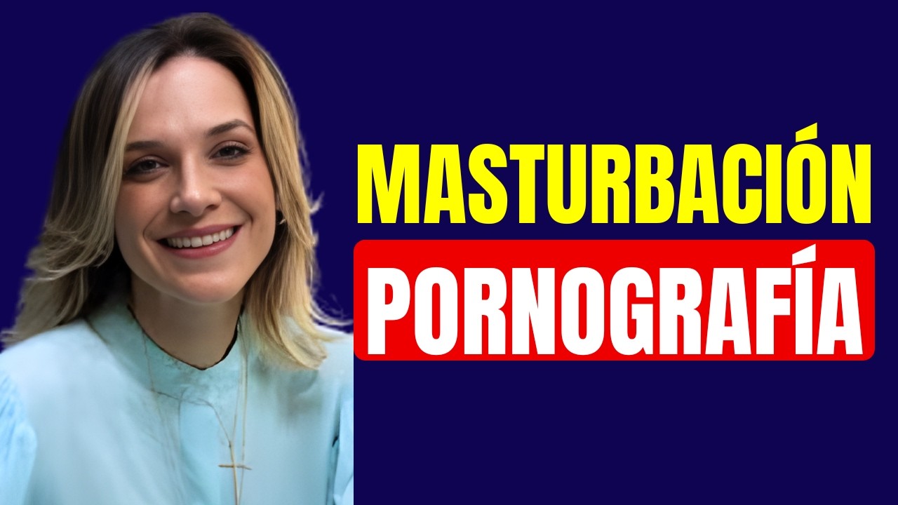 Masturbaci&oacute;n y pornograf&iacute;a: Impactos en la salud y el bienestar masculino | Dra. Samira Ponce