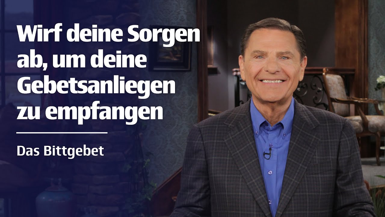 Werfen Sie Ihre Sorgen ab, um die Erfüllung Ihrer Gebetsbitten zu empfangen