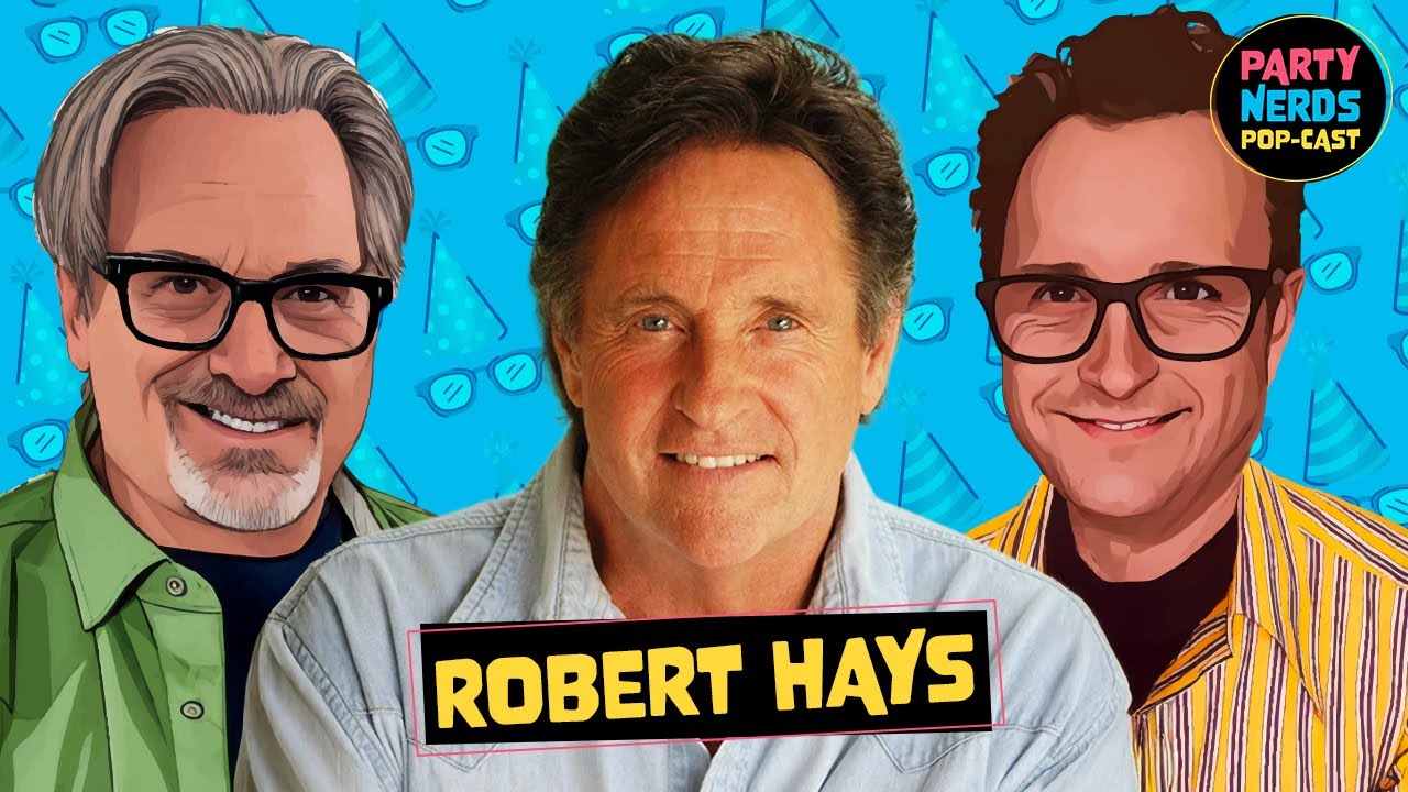 Robert Hays on Angie, Airplane!, Hosting Saturday Night Live, & MORE | Party Nerds Pop-Cast Ep. 27