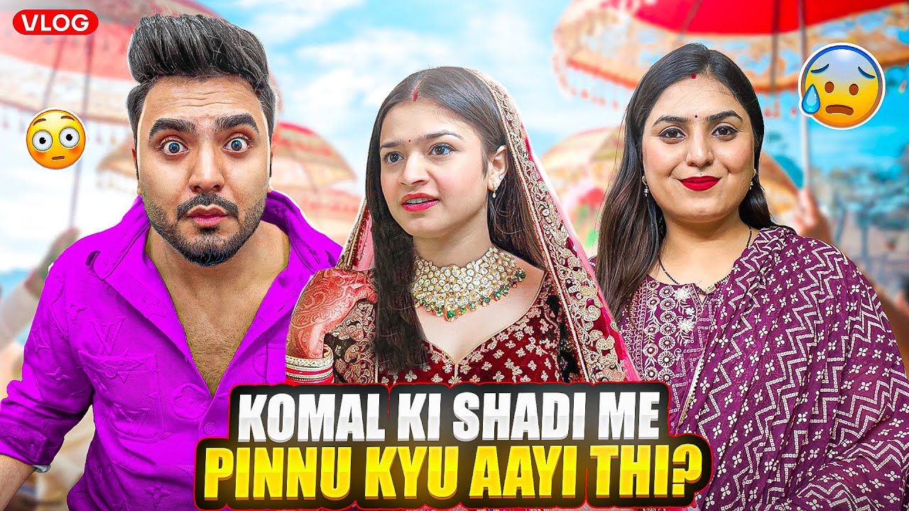 Pinnu kyu aayi thi komal ki shadi me😢truth revealed