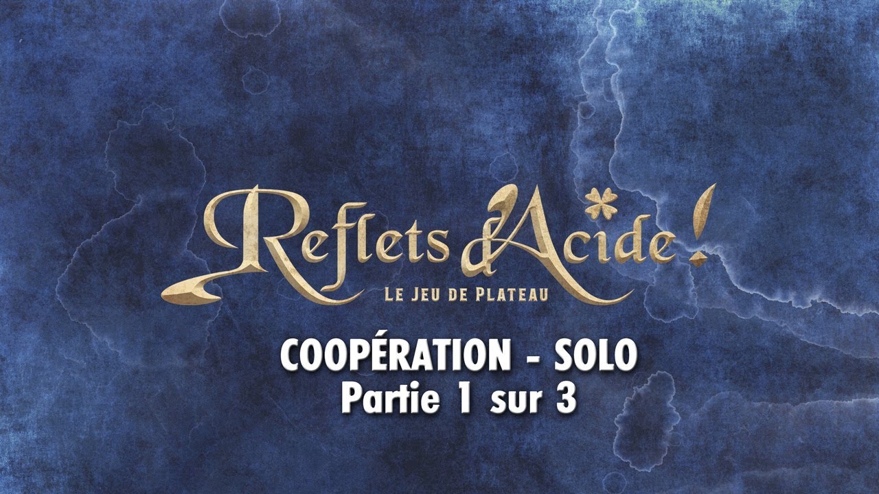 Reflets d'Acide - jeu de plateau COOP SOLO partie 1/3