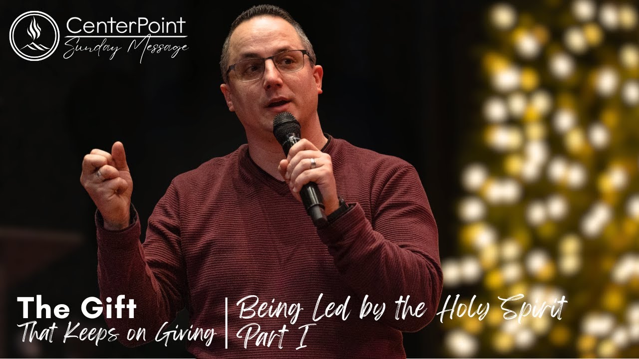 Being Led by the Holy Spirit Pt 1 - The Gift That Keeps on Giving Series - Pastor Kyle Bailey