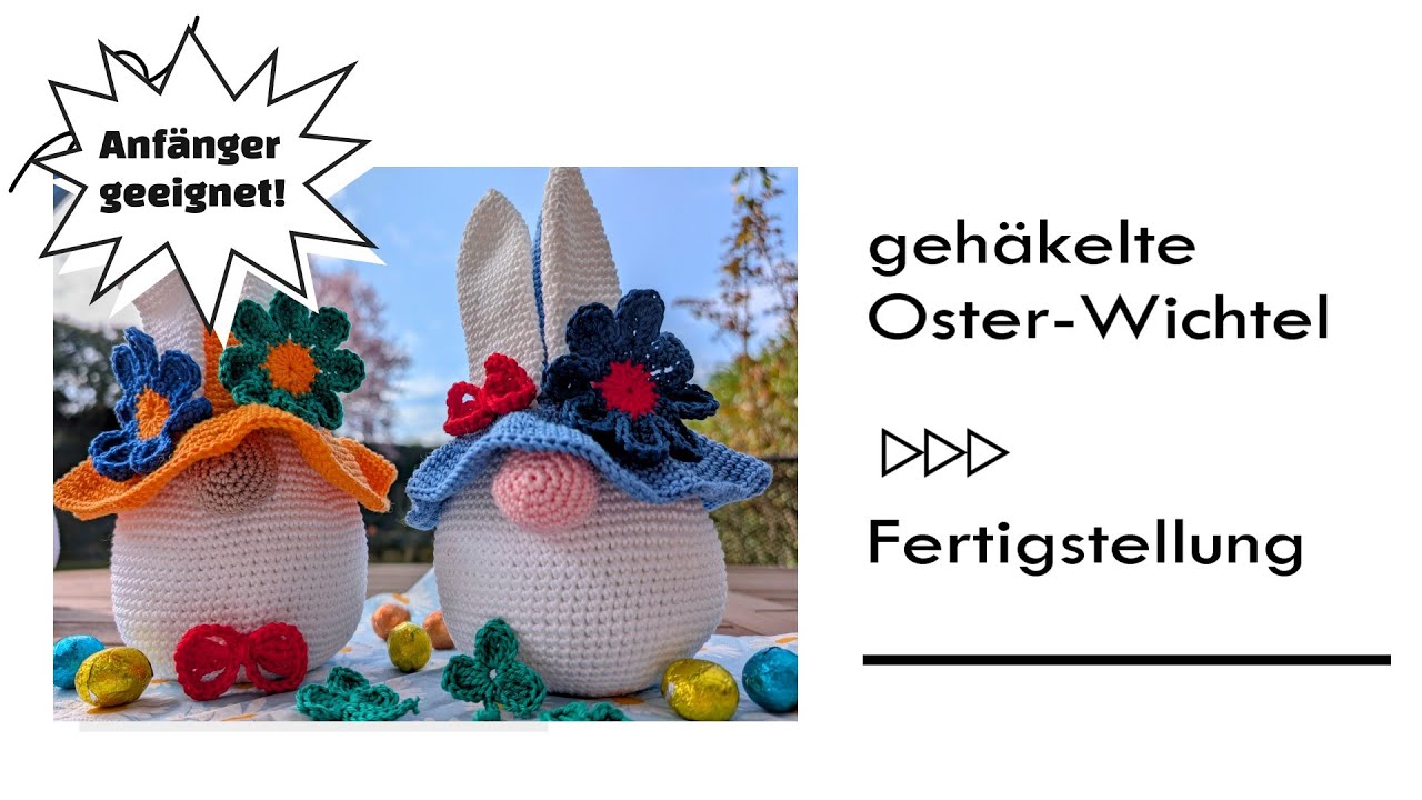 gehäkelter Oster-Wichtel  - Fertigstellung