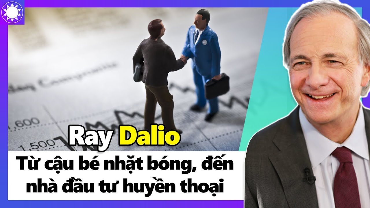 Ray Dalio – Từ Cậu Bé Nhặt Bóng, Đến Nhà Đầu Tư Huyền Thoại