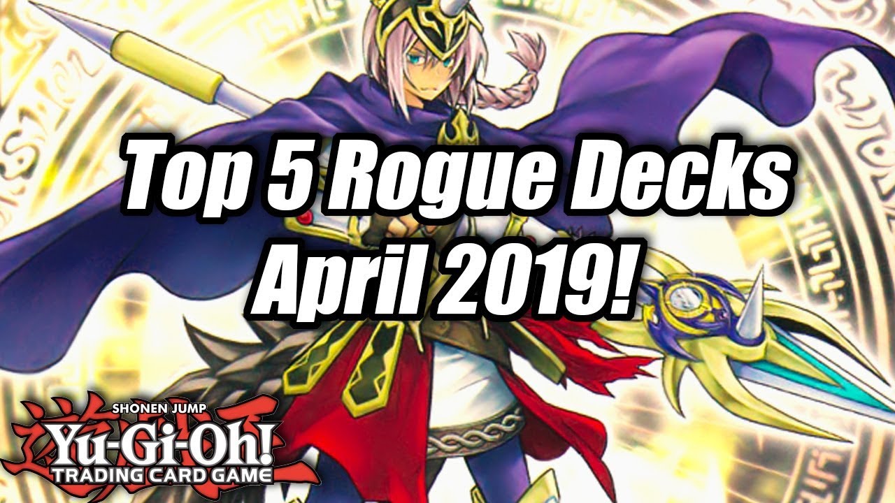 Yu-Gi-Oh! Top 5 Rogue Decks for the April 2019 Format!