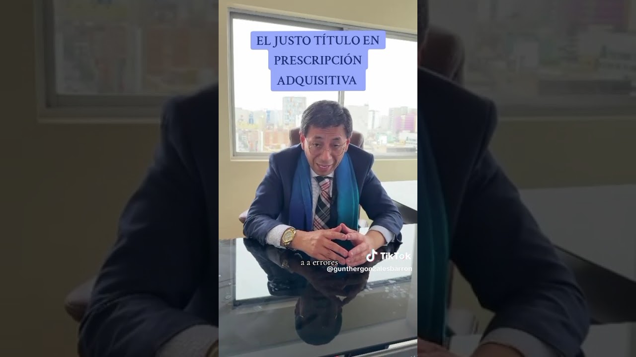 EL JUSTO TITULO EN PRESCRIPCI&Oacute;N ADQUISITIVA.