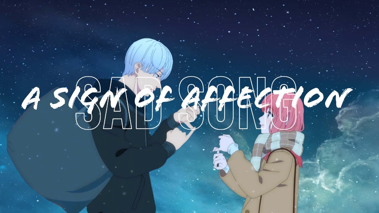 AMV | A Sign of Affection | Sad Song
