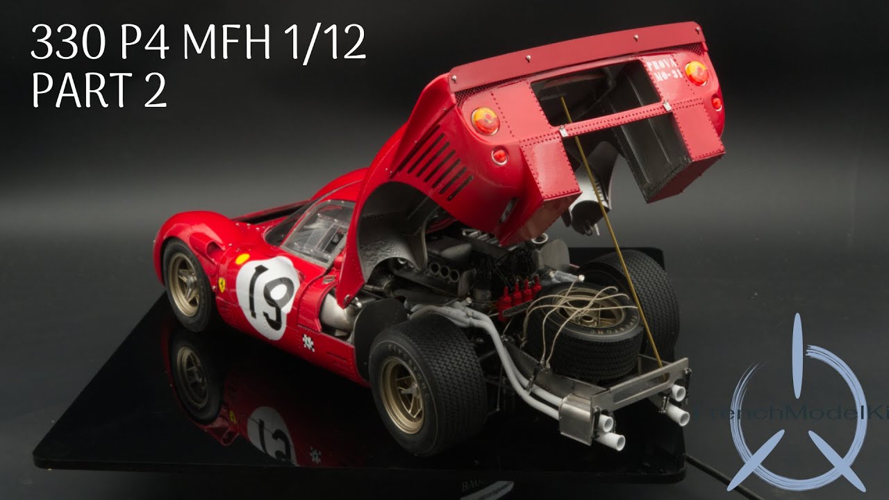 Montage Maquette 1/12 haut de gamme : Ferrari 330 P4 PART 2