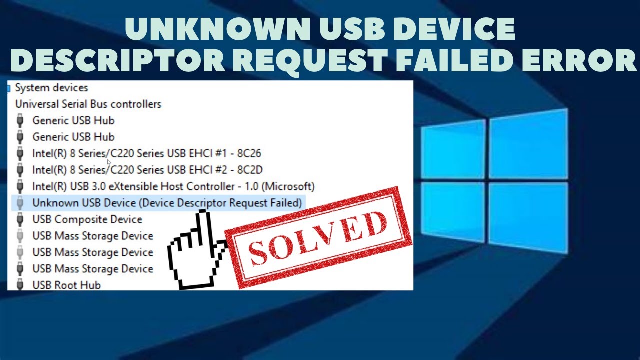 Ошибка «Неизвестный запрос дескриптора USB-устройства» в Windows официально исправлена