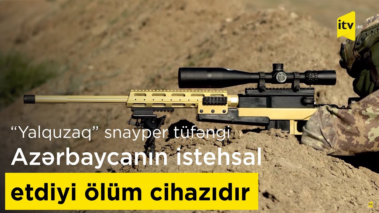 “Yalquzaq” snayper tüfəngi Azərbaycanın istehsal etdiyi ölüm cihazıdır