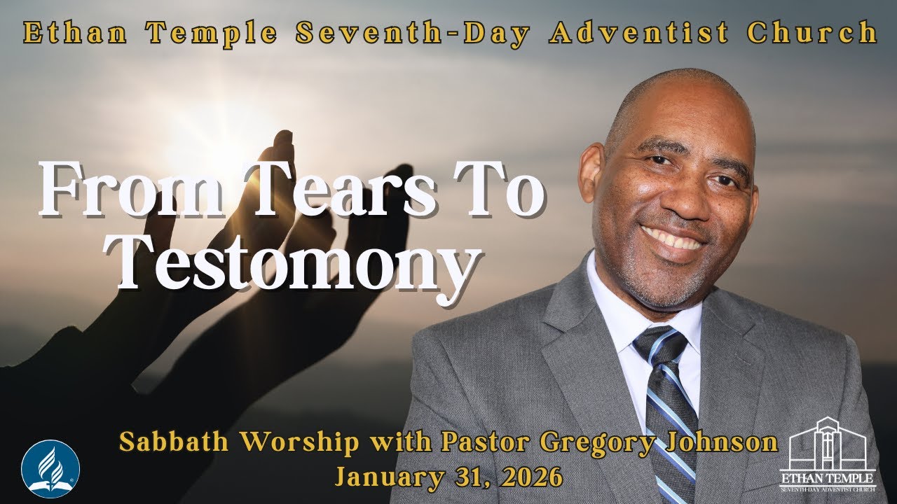 From Tears To Testimony | Sabbath Worship with Pastor Gregory Johnson | January 31, 2026