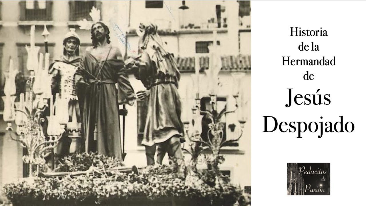 Historia JESÚS DESPOJADO (02 - Hermandades Semana Santa Sevilla)