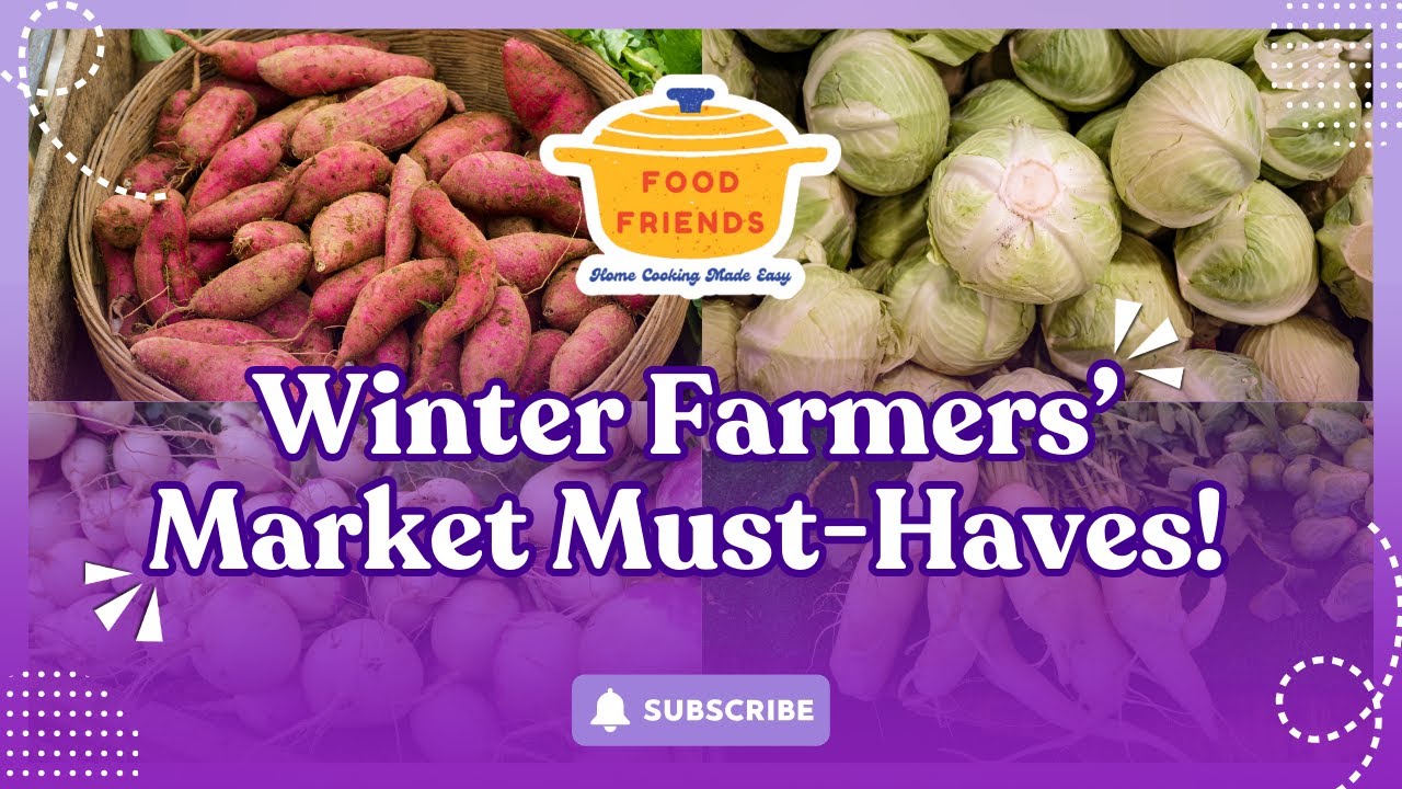 Winter Farmers’ Market Must-Haves 🥕 | Our 10 Favorite Seasonal Recipes for Cozy Home Cooking