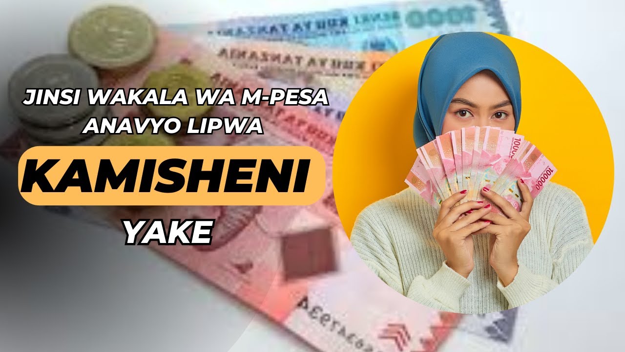 JINSI WAKALA WA M-PESA ANAVYO LIPWA KAMISHENI YAKE, NA KIKOMO CHA KAMISHENI KITOLEWACHO
