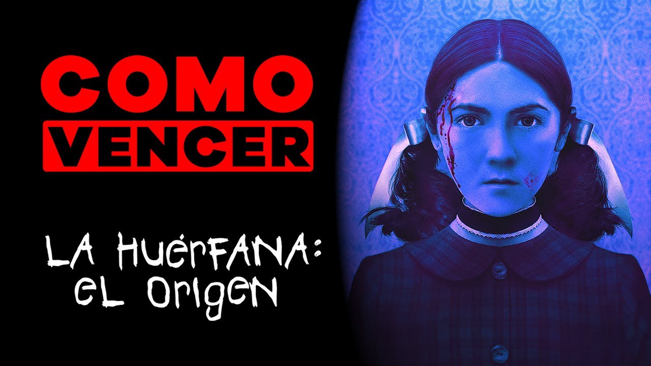 COMO VENCER: LA HUERFANA EL ORIGEN