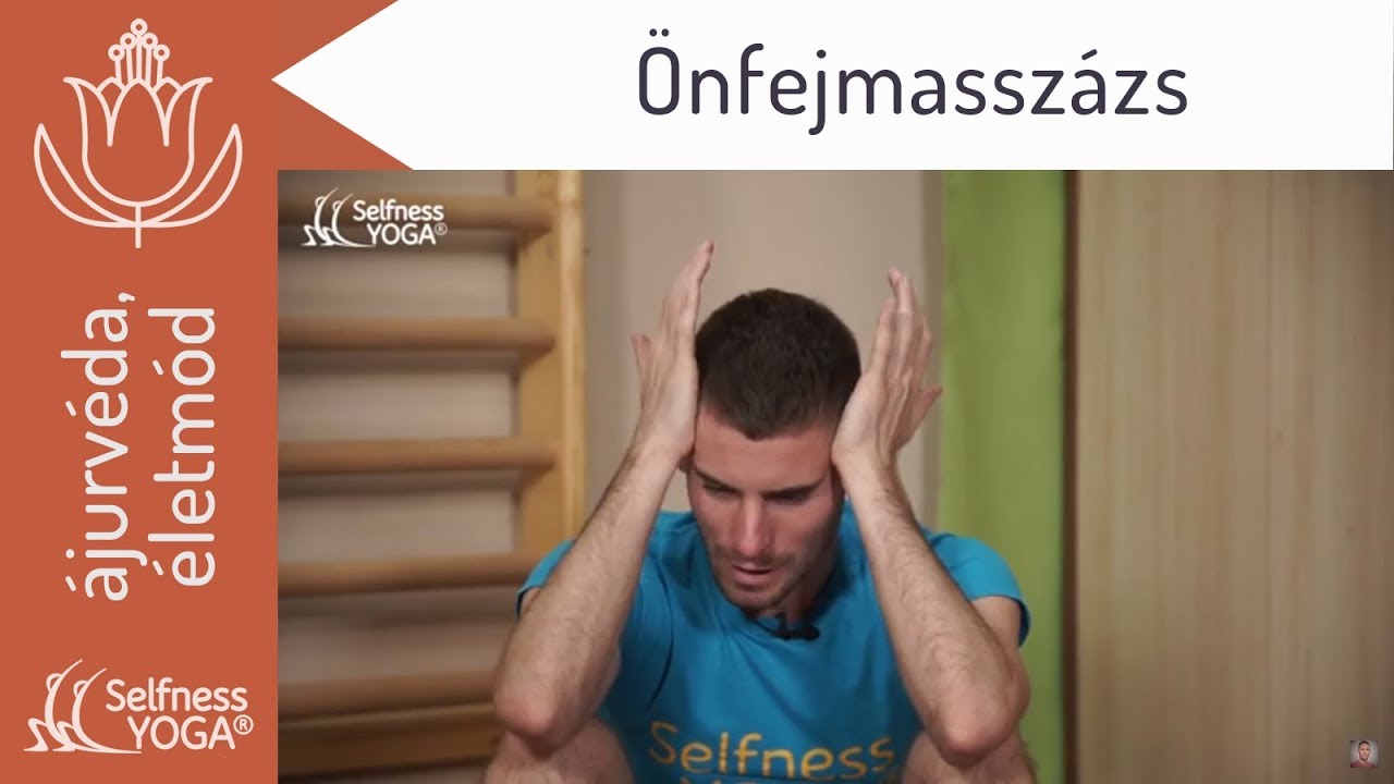 Önfejmasszázs - frissít, lazít, old - kiváló fáradtságra, fejfájásra, tunyaságra - jóga életmód