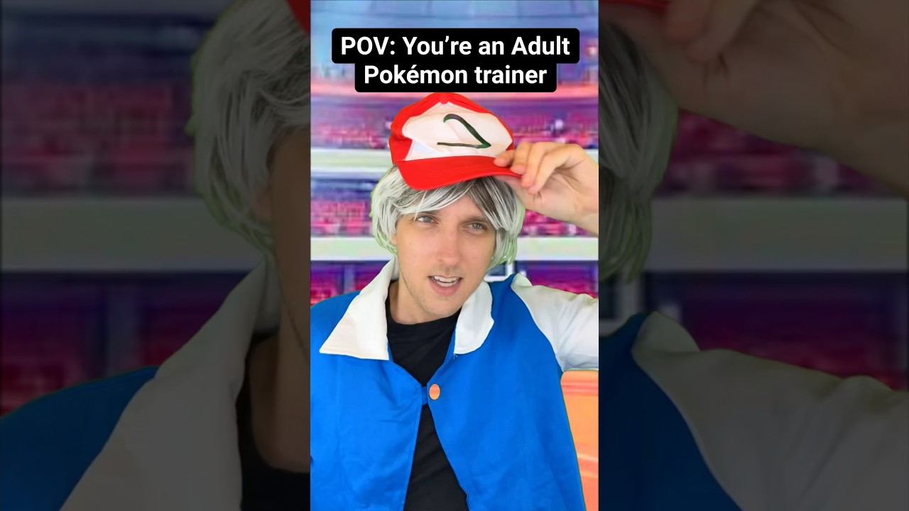 POV: You&rsquo;re an Adult Pokemon trainer