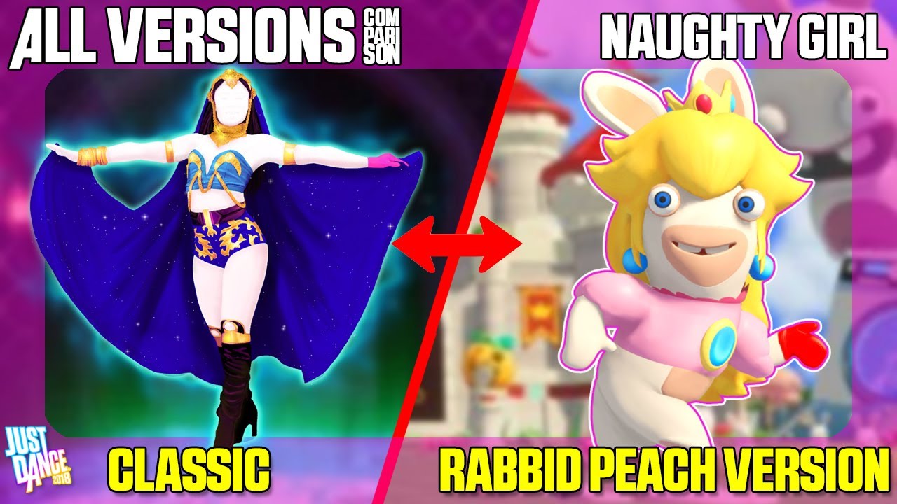COMPARING 'NAUGHTY GIRL' - CLASSIC x RABBID PEACH VERSION | JUST DANCE 2018
