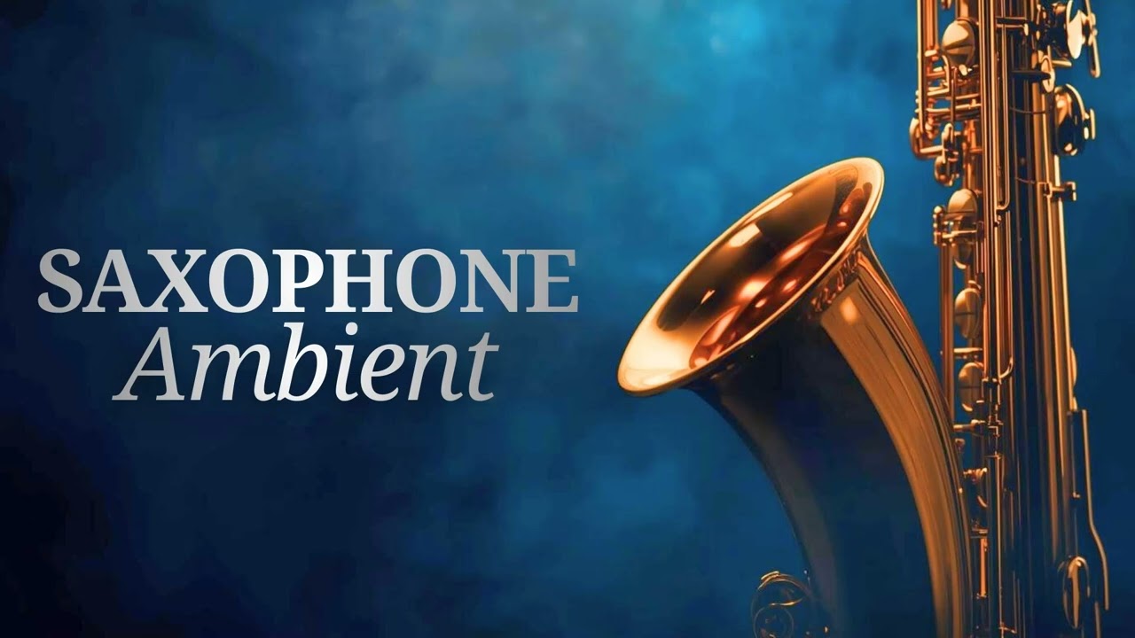 Calming Saxophone Ambient | Focus Music for Work & Studying