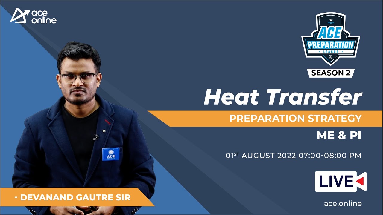Heat Transfer - Preparation Strategy for GATE | Devanand Gautre Sir | ME & PI | ACE Online Live