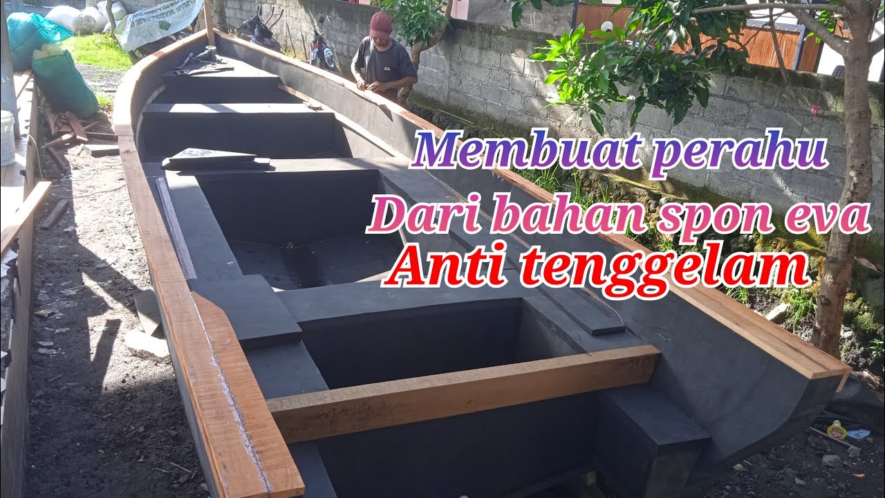 PROSES PEMBUATAN PERAHU/SPEEDBOAT DARI BAHAN KARET SPON EVA KARYA ANAK KAMPUNG UJUNG PESISI